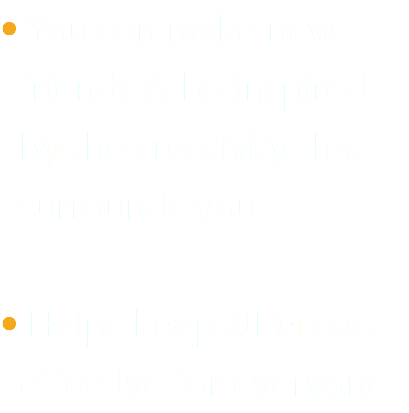 • You can make new friends & be inspired by the creativity that surrounds you • Helps keep UFG cost effective for everyone