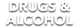 DRUGS & ALCOHOL